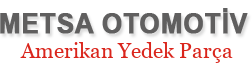 Amerikan Oto Yedek Parça Satışı, Metsa Otomotiv Amerikan Oto Yedek Parça Satışı, Metsa Otomotiv